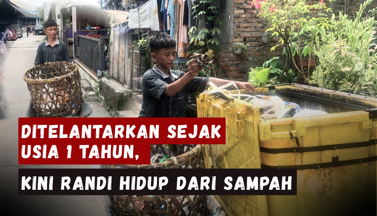 Ditelantarkan Orang Tua, Bantu Perjuangan Randi Jadi Tukang Sampah