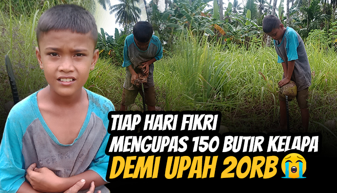 Jadi Pengupas Kelapa, Bantu Perjuangan Fikri Bertahan Hidup