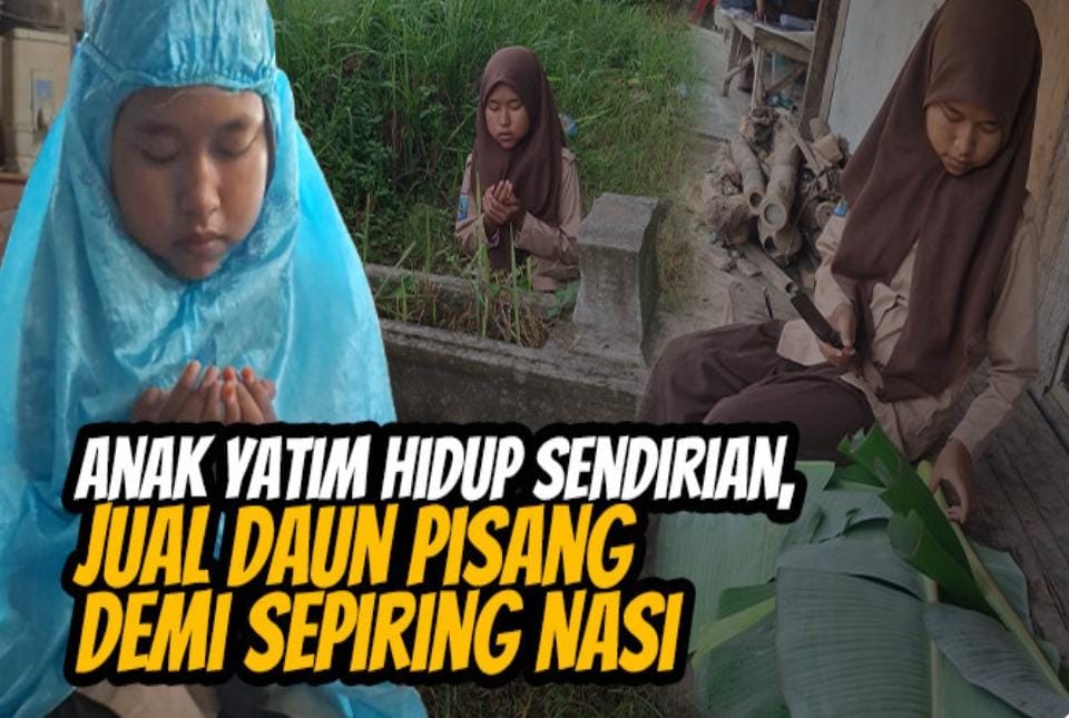 Bantu Anak Sebatang Kara Ini Bertahan dengan Jual Daun Pisang